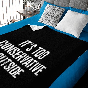 Discover It's Too Conservative Outside Baby Blankets