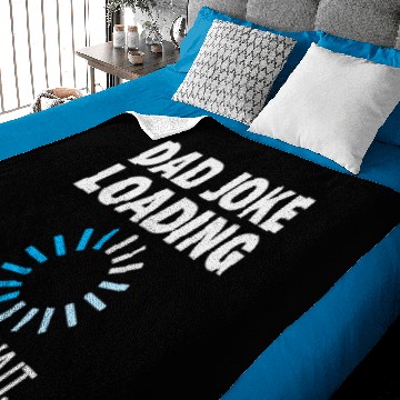 Discover Dad Joke Loading Please Wait... Funny Dad Design Baby Blankets