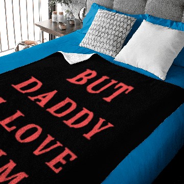 Discover But Daddy i love him Baby Blankets