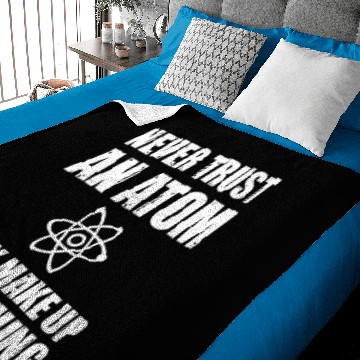 Discover Never Trust an Atom they make up everything Funny Baby Blankets