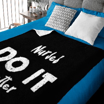 Discover Nurses Do It Better - Nurse Baby Blankets