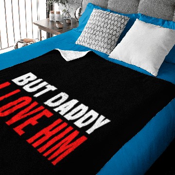 Discover But Daddy I Love Him Baby Blankets