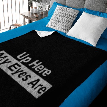 Discover My eyes are up here Baby Blankets