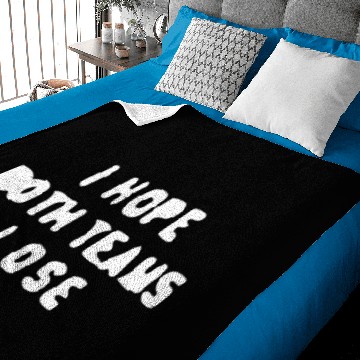 Discover I Hope Both Teams Lose Baby Blankets