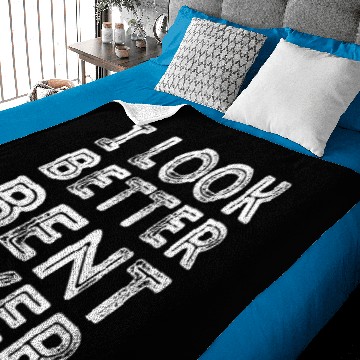 Discover I Look Better Bent Over Baby Blankets