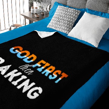 Discover God First then Baking Baby Blankets