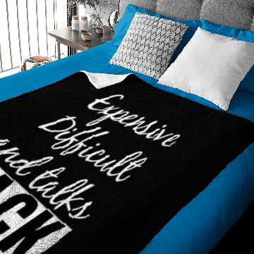 Discover Expensive Difficult and Talks Back Funny Saying Baby Blankets