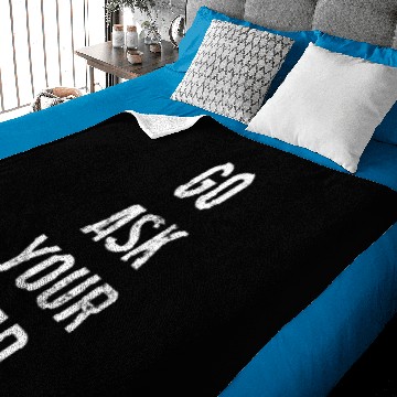 Discover GO ASK YOUR DAD Baby Blankets