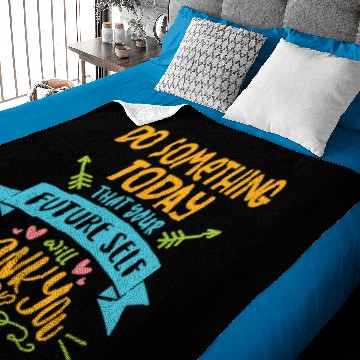 Discover Do Something Today That Your Future Self Will Baby Blankets