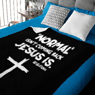 Discover Normal Isn'T Coming Back Jesus Is Baby Blankets