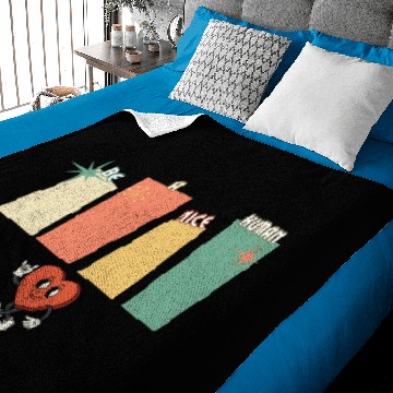 Discover Be a nice human Baby Blankets