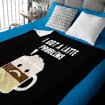 Discover I Got A Latte Problems Baby Blankets