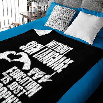 Discover Sign language - Education is just philosophy Baby Blankets