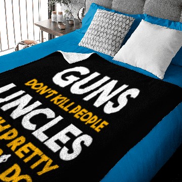 Discover Uncle - Guns don't kill people, uncles with pretty Baby Blankets