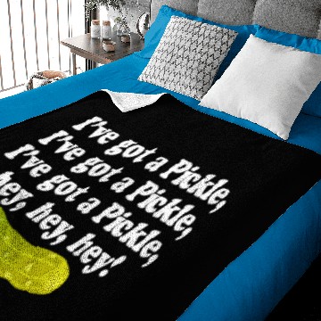 Discover I've Got A Pickle I've Got A Pickle Baby Blankets