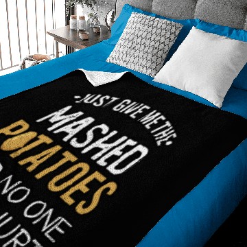 Discover just give me the mashed potatoes and no one gets Baby Blankets