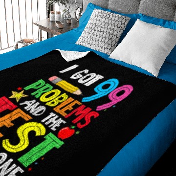 Discover I Got 99 Problems And The Test Day Ain't One Funny Baby Blankets