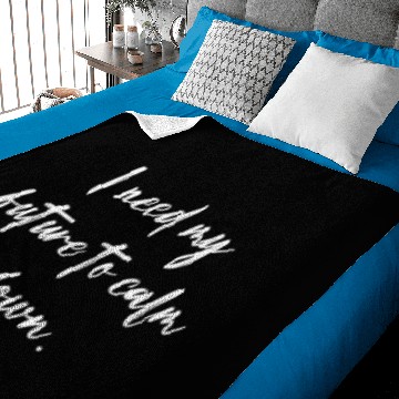 Discover I Need My Future To Calm Down. Baby Blankets