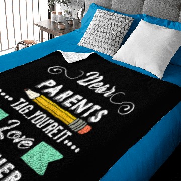 Discover Dear Parents Tag You're It Teacher Last Day Of Sch Baby Blankets