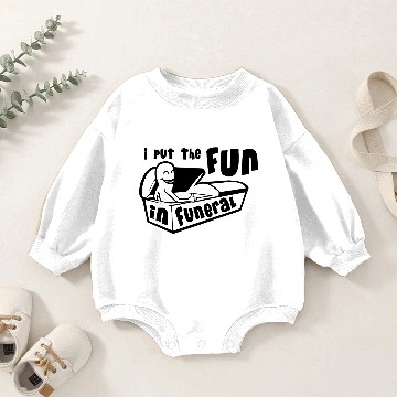 Discover I Put The Fun In Funeral Baby Romper Sweatshirts