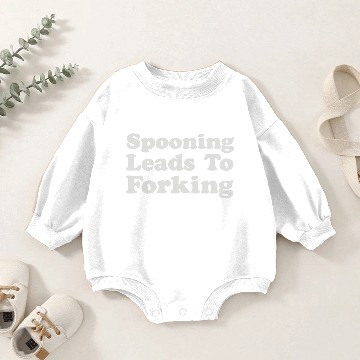 Discover Spooning Leads To Forking Baby Romper Sweatshirts