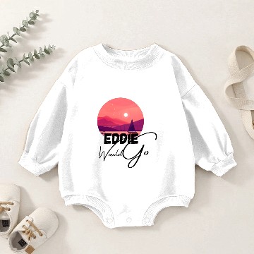 Discover Eddie Would Go (4) Baby Romper Sweatshirts