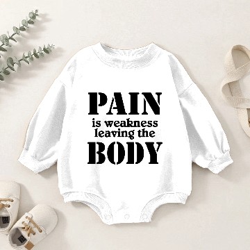 Discover Pain is weakness leaving the Body Baby Romper Sweatshirts