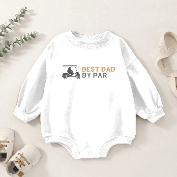 Discover BEST DAD BY PAR Baby Romper Sweatshirts