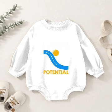 Discover I Have Potential Physics Lovers Physicist Quote Physics Baby Romper Sweatshirts