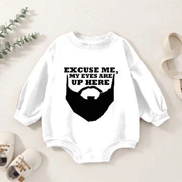 Discover My Eyes Are Up Here Baby Romper Sweatshirts