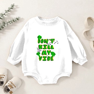Discover Don't Kill My Vibe Baby Romper Sweatshirts