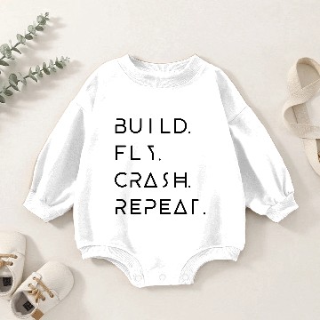 Discover Build. Fly. Crash. Repeat Baby Romper Sweatshirts