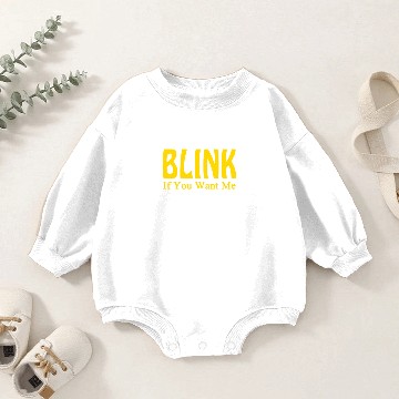 Discover Blink If You Want Me Baby Romper Sweatshirts