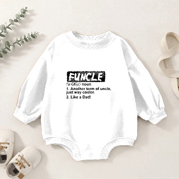 Discover funcle meaning (Uncle) Baby Romper Sweatshirts