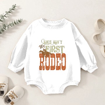 Discover This Ain't My First Rodeo. Baby Romper Sweatshirts