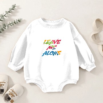 Discover Leave Me Alone Baby Romper Sweatshirts