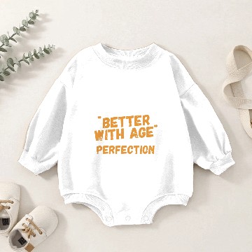 Discover If things get better with age then i'm approaching Baby Romper Sweatshirts
