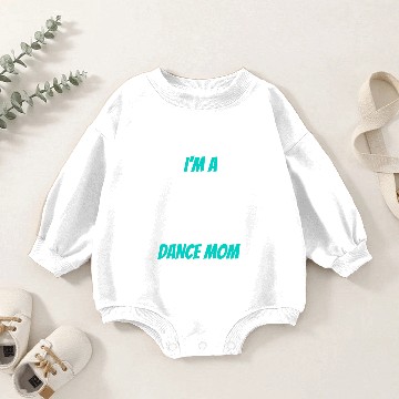Discover Dance Mom Baby Romper Sweatshirts
