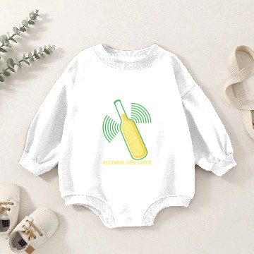Discover Alcohol you later Baby Romper Sweatshirts