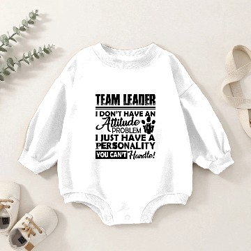 Discover Team Leader Attitude Problem Baby Romper Sweatshirts