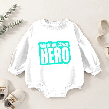 Discover Working Class Hero Baby Romper Sweatshirts