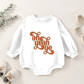 Discover Oh Yeah Yo Baby Romper Sweatshirts