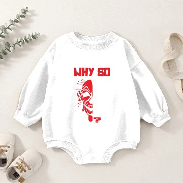 Discover WHY SO SERIOUS Baby Romper Sweatshirts