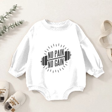 Discover no pain no gain Baby Romper Sweatshirts