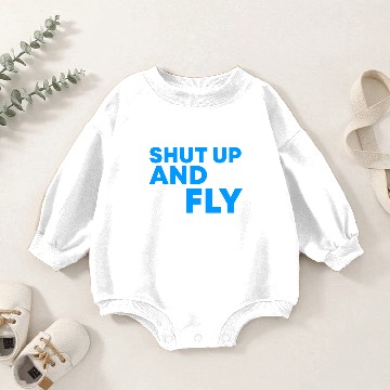 Discover Shut up and Fly pilot Baby Romper Sweatshirts