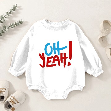 Discover Oh Yeah Baby Romper Sweatshirts
