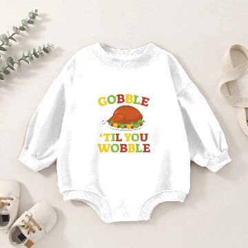Discover Gobble 'Til You Wobble Baby Romper Sweatshirts