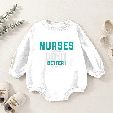 Discover Nurses Do It Better Baby Romper Sweatshirts