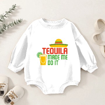 Discover TEQUILA MADE ME DO IT Baby Romper Sweatshirts