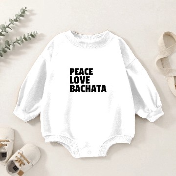 Discover Peace Love Bachata Baby Romper Sweatshirts